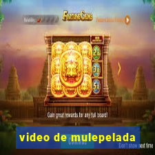 video de mulepelada